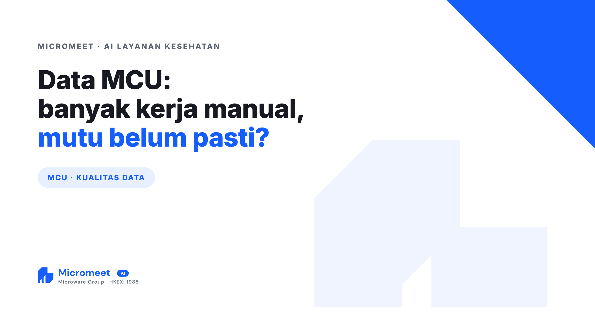 Data MCU: Banyak Kerja Manual, Mutu Belum Pasti?